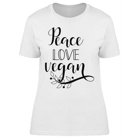 Peace, Love, Vegan. Lettering T-Shirt Women -Image by Shutterstock, Female Medium
