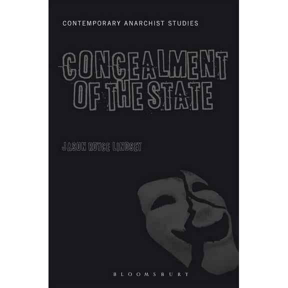 Contemporary Anarchist Studies The Concealment of the State, (Paperback)