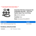 thumbnail image 2 of Serpentine Belt Drive Component Kit - Compatible with 2007 - 2010 Ford Explorer Sport Trac 4.6L V8 Gas 2008 2009, 2 of 2
