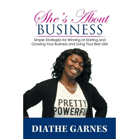 She's about Business : Simple Strategies for Winning at Starting and Growing Your Business and Living Your Best (Best Simple Business Cards)