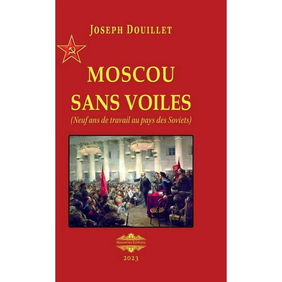 Moscou sans voile: Neuf ans de travail au pays des Soviets (Hardcover)