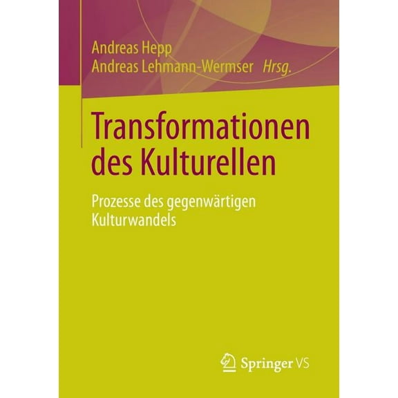 Transformationen Des Kulturellen: Prozesse Des GegenwÃ¤rtigen Kulturwandels, (Paperback)