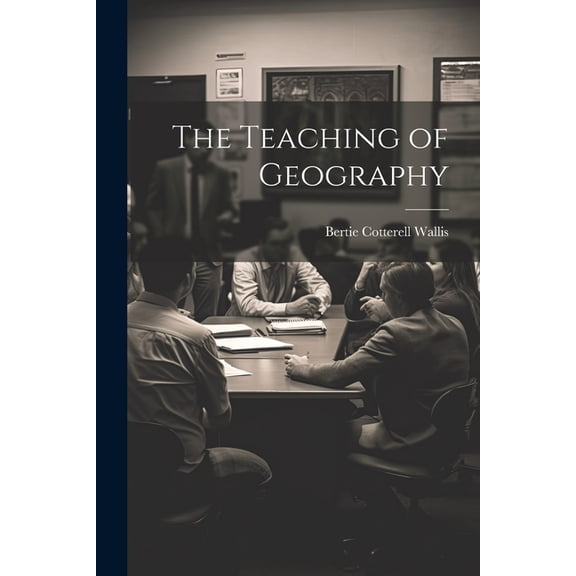 The Teaching of Geography, (Paperback)