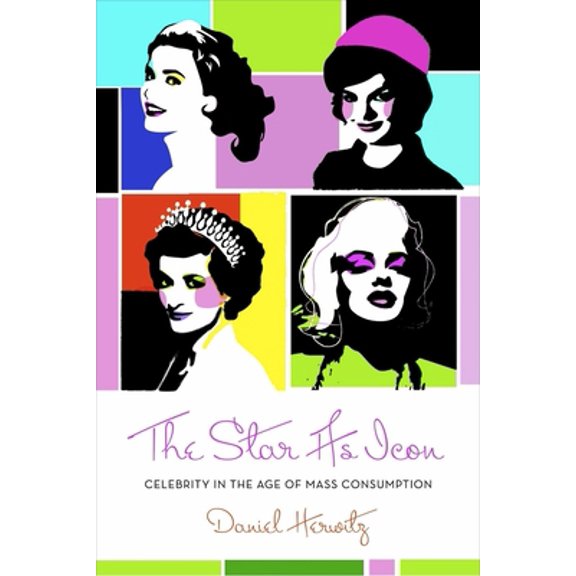 Pre-Owned The Star as Icon: Celebrity in the Age of Mass Consumption Hardcover