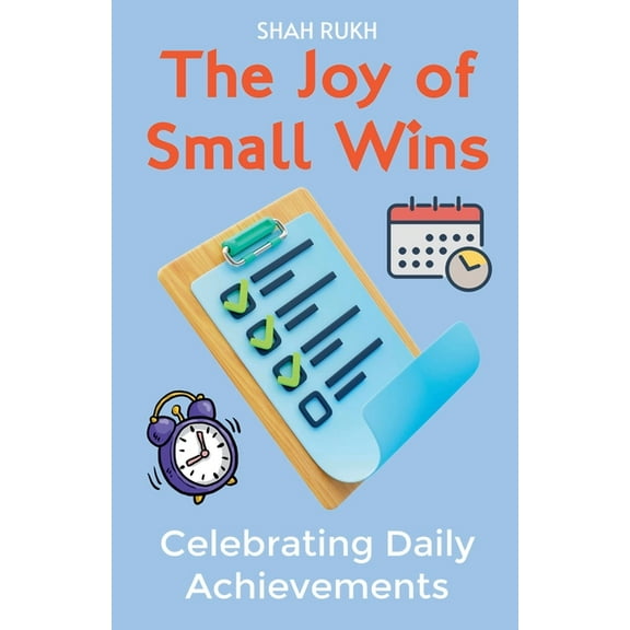 The Joy of Small Wins: Celebrating Daily Achievements, (Paperback)