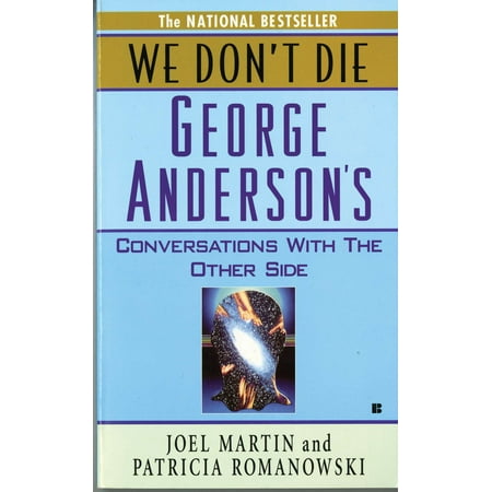 We Don't Die : George Anderson's Conversations with the Other