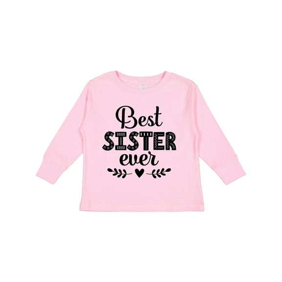 Inktastic Best Sister Ever Gift Girls Long Sleeve Toddler T-Shirt