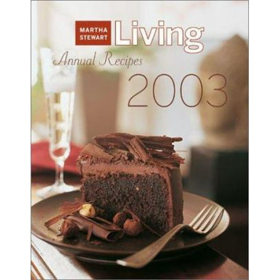 Pre-Owned Martha Stewart Living Annual Recipes 2003 (Hardcover) 0848725417 9780848725419