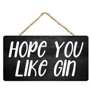 Hope You Like Gin Wood Hanging 12 X 6 Inch Wall Pediments Wooden Door Sign For Home Decor