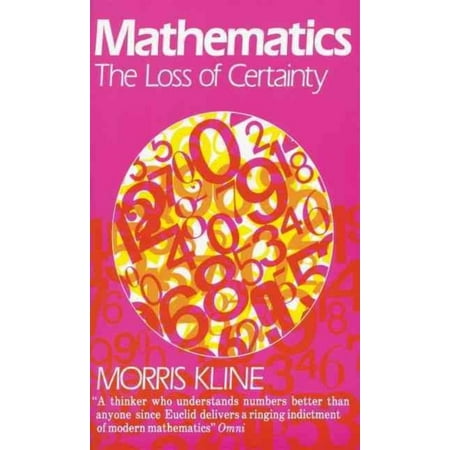 Mathematics: The Loss of Certainty
