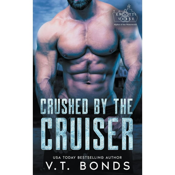 The Knottiverse: Alphas of the Waterworl Crushed by the Cruiser, Book 2, (Paperback)