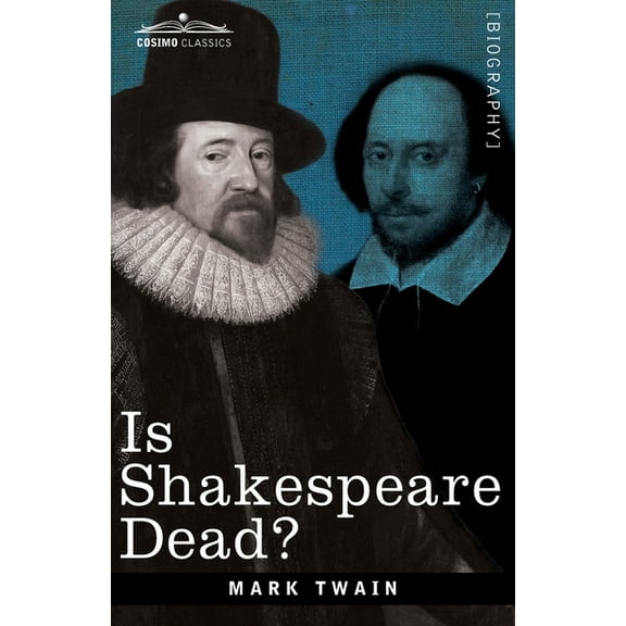 Is Shakespeare Dead?: From My Autobiography, (Paperback)
