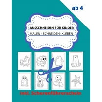 Ausschneiden für Kinder ab 4: malen - schneiden - kleben (Paperback)