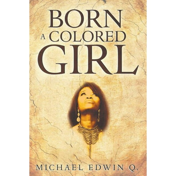 Born A Colored Girl, (Paperback)