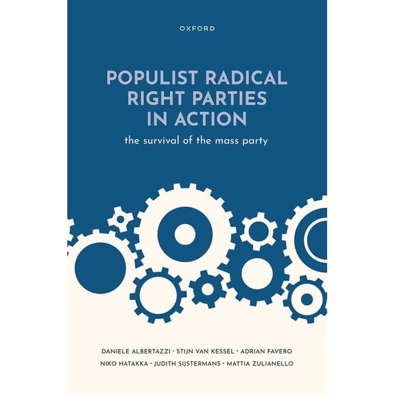 Populist Radical Right Parties in Action: The Survival of the Mass Party, (Hardcover)