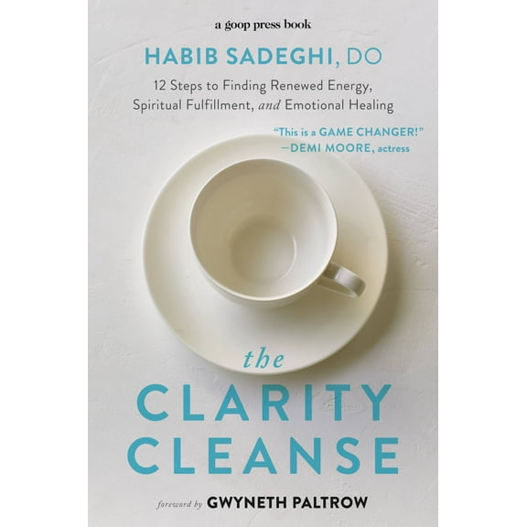 The Clarity Cleanse : 12 Steps to Finding Renewed Energy, Spiritual Fulfillment, and Emotional Healing (Paperback)