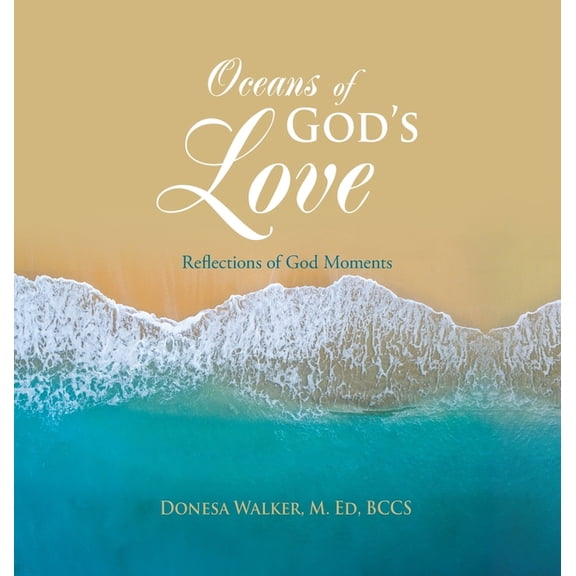 Oceans of God's Love: Reflections of God Moments, (Hardcover)