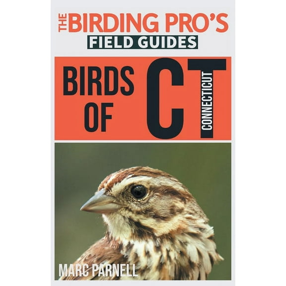 The Birding Pro's Field Guides Birds of Connecticut (The Birding Pro's Field Guides), (Paperback)