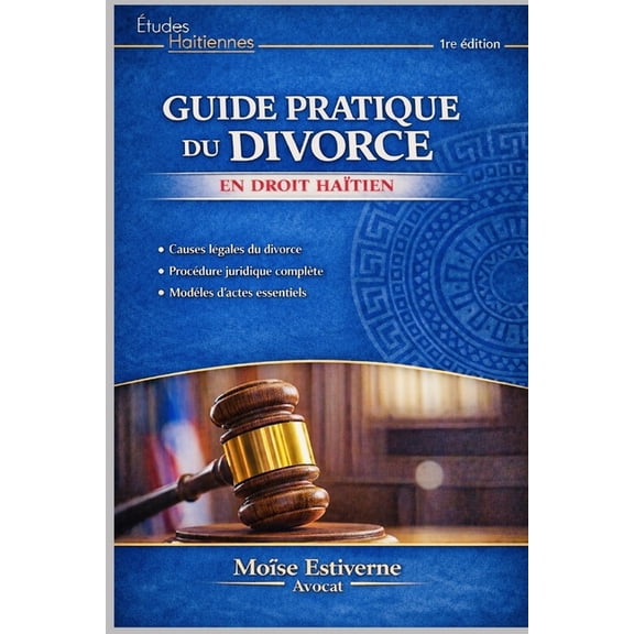 Guide Pratique Du Divorce: En Droit Haitien, (Paperback)