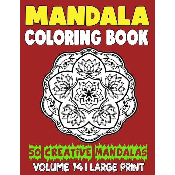 Mandala Coloring Book: 50 Creative Mandalas to Relax Calm Your Mind and Find Peace (Paperback)