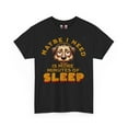thumbnail image 2 of DJH Apparel | Maybe I Need 15 More Minutes of Sleep Funny Unisex T-shirt, 2 of 6