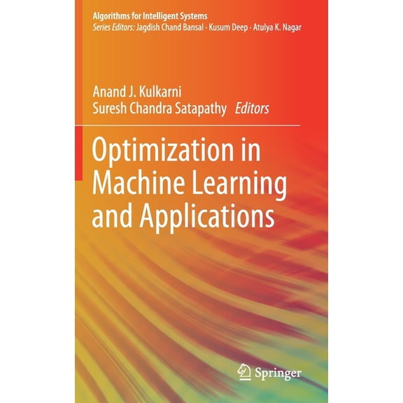 Algorithms for Intelligent Systems Optimization in Machine Learning and Applications, (Hardcover)