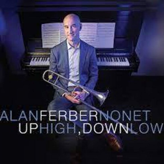 Alan Ferber Nonet - Up HIgh, Down Low - Music & Performance - CD