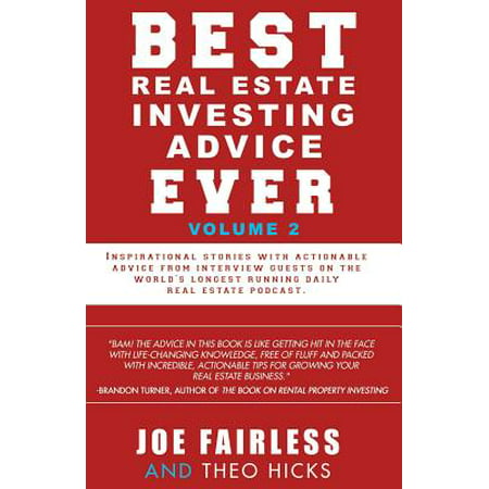 Best Real Estate Investing Advice Ever : Volume 2 (Best Real Orgasm Ever)