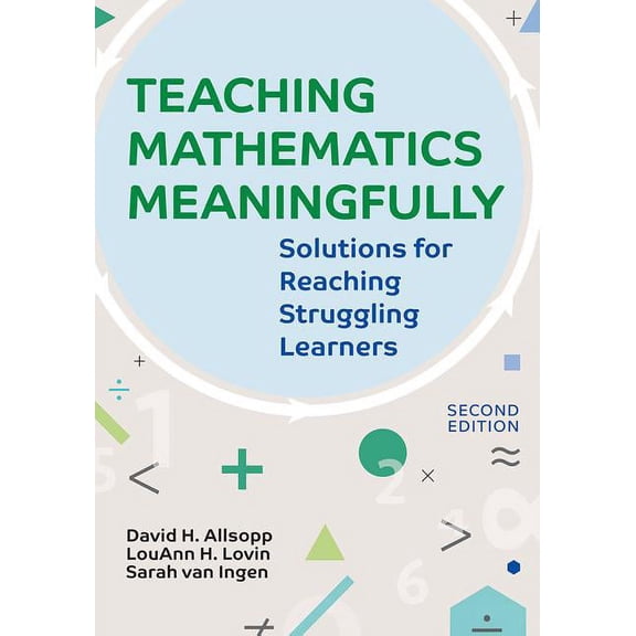 Teaching Mathematics Meaningfully, 2e : Solutions for Reaching Struggling Learners, Second Edition (Edition 2) (Paperback)