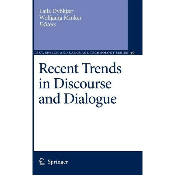 Text, Speech and Language Technology Recent Trends in Discourse and Dialogue, Book 39, (Hardcover)