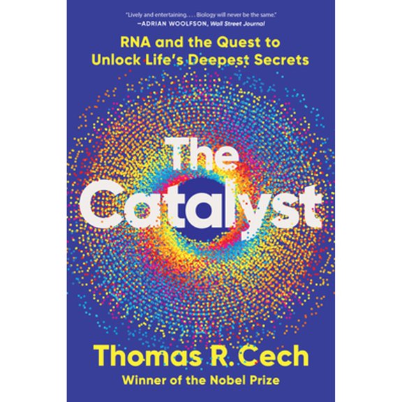 Pre-Owned The Catalyst: RNA and the Quest to Unlock Life's Deepest Secrets (Paperback) 1324110872 9781324110873