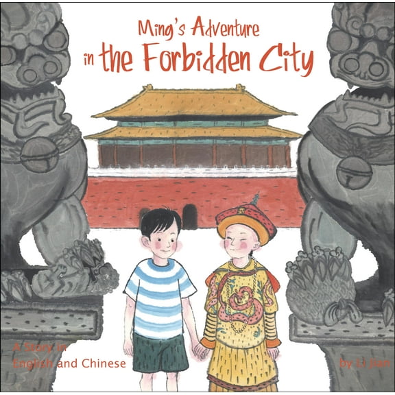 Ming's Adventure in the Forbidden City : A Story in English and Chinese (Hardcover)