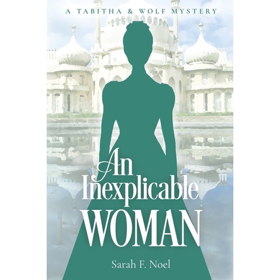 Tabitha & Wolf Historical Mystery An Inexplicable Woman, Book 4, (Paperback)