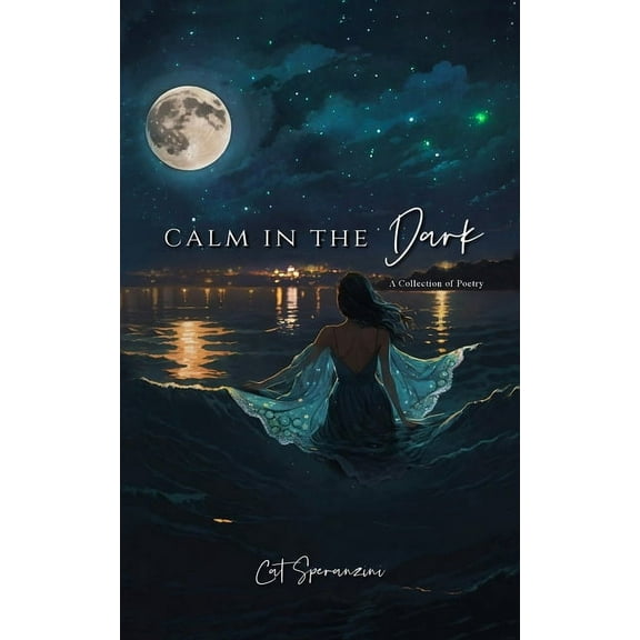 Calm in the Dark: a collection of poetry, (Paperback)
