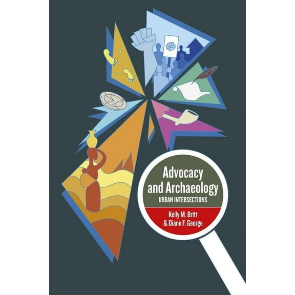 Advocacy and Archaeology: Urban Intersections, (Paperback)