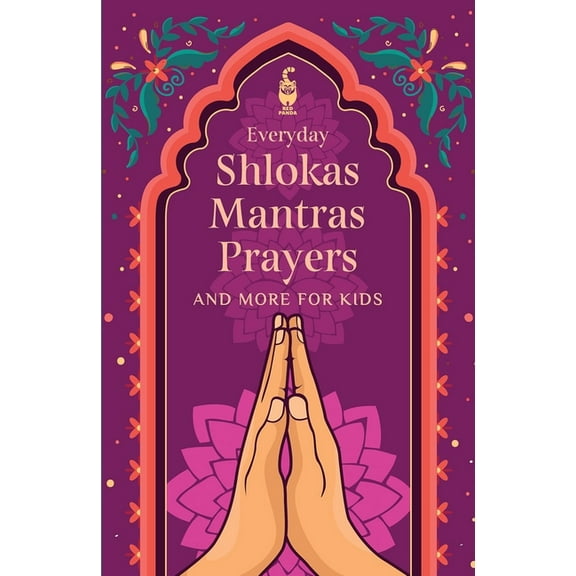 Everyday Shlokas Mantras Prayers and More for Kids, (Paperback)
