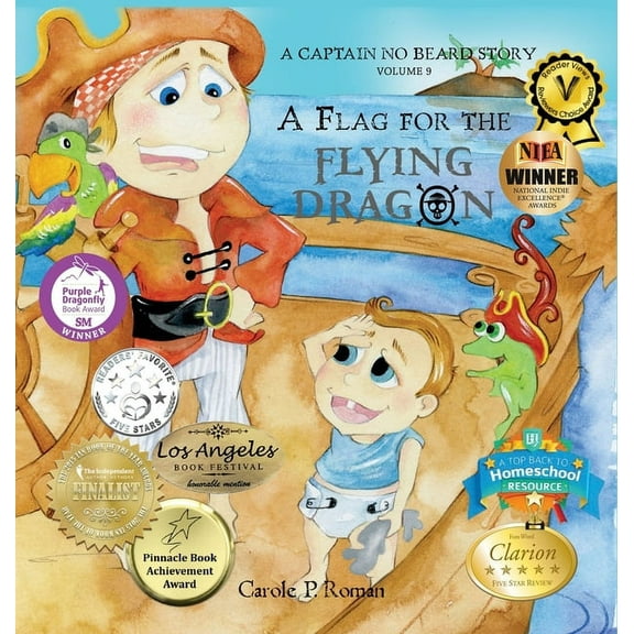 Captain No Beard Story A Flag for the Flying Dragon: A Captain No Beard Story, Book 9, (Hardcover)