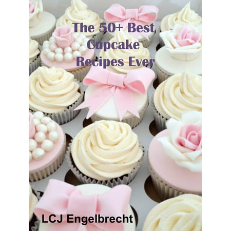 The 50+ Best Cupcake Recipes Ever - eBook