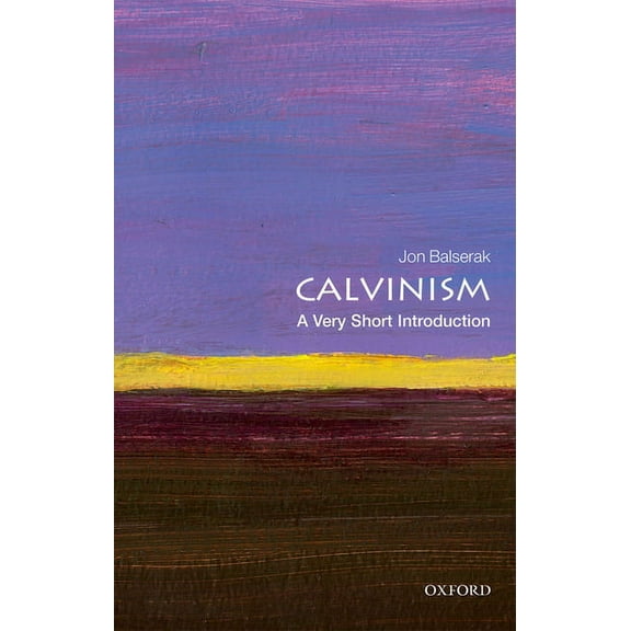 Very Short Introductions Calvinism: A Very Short Introduction, (Paperback)