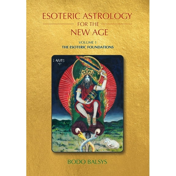 Esoteric Astrology for the New Age, Vol 1: The Esoteric Foundations, (Paperback)