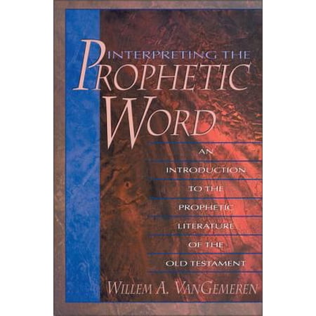 Pre-Owned Interpreting the Prophetic Word: An Introduction to the Prophetic Literature of the Old Testament (Paperback) 0310211387 9780310211389