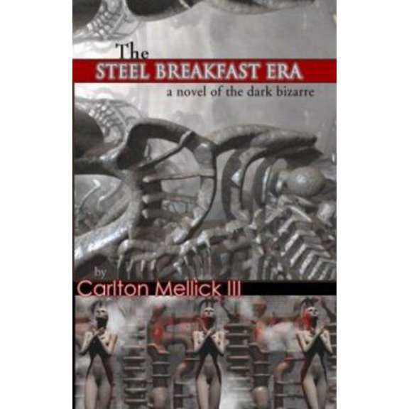 Pre-Owned The Steel Breakfast Era: The Decadent Return of the Hi-Fi Queen and Her Embryonic Reptile Infection (Eraserhead Double #3) (Paperback) 0972959874 9780972959872