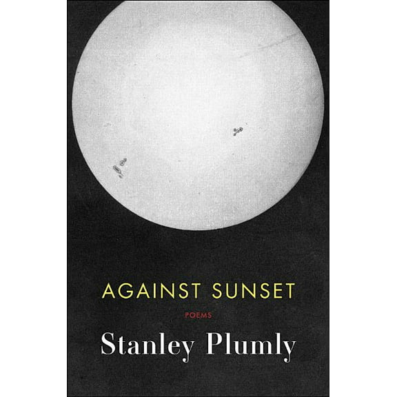 Against Sunset: Poems, (Hardcover)
