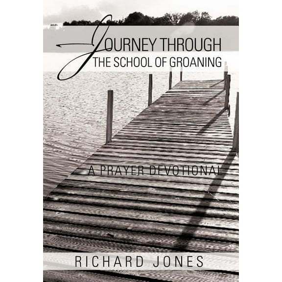 Journey Through the School of Groaning : A Prayer Devotional