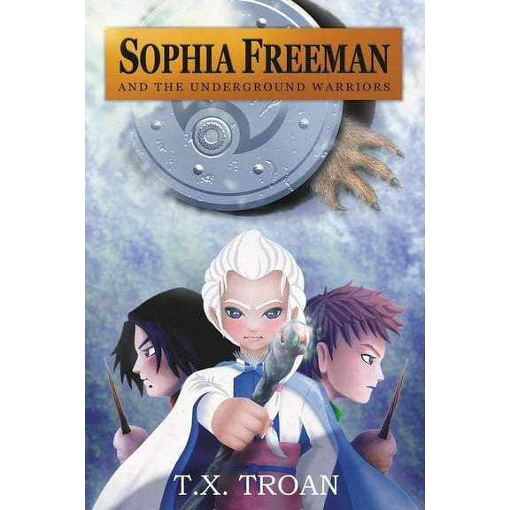 Sophia Freeman Sophia Freeman and the Underground Warriors (Book 5), Book 5, (Paperback)