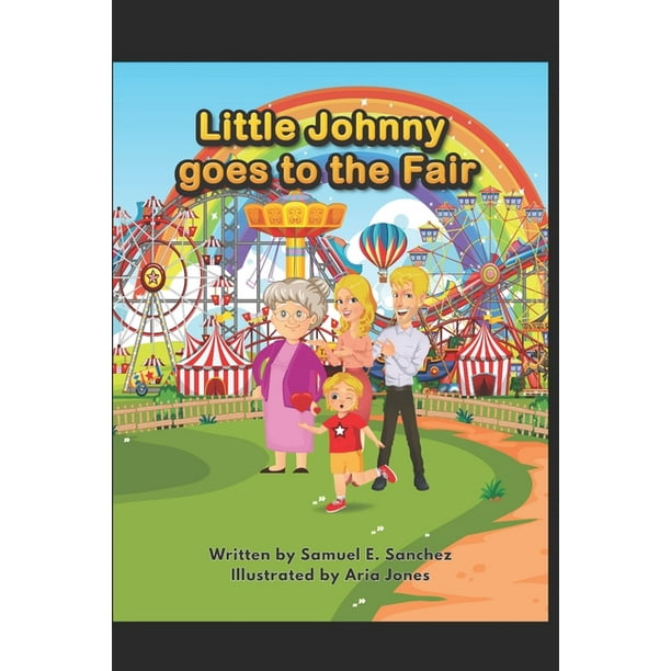 The Little Johnny's Adventure: Little Johnny Goes to the Fair (Paperback) -  