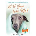 thumbnail image 1 of Will You Love Me?: The Rescue Dog That Rescued Me (Foster Tails), 1 of 1