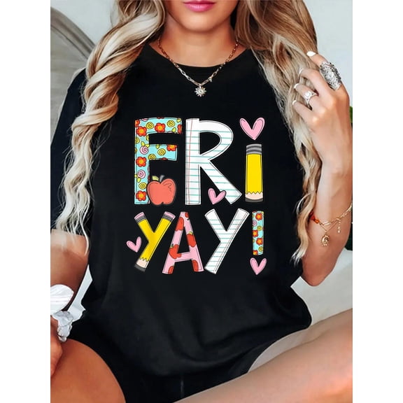 Fri-Yay Happy Friday Funny Weekend Teacher Back to School T-Shirt Women's Men's Graphic Tee Casual Tops