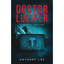 Dr. Mark Lin Medical Thrillers Doctor Lucifer, Book 1, (Paperback)