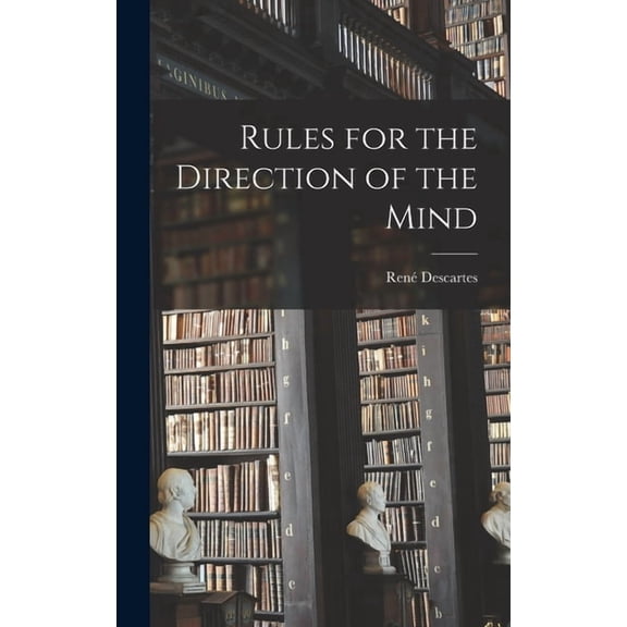 Rules for the Direction of the Mind, (Hardcover)